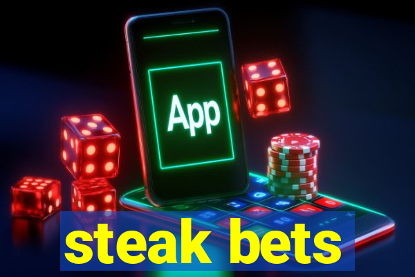 steak bets