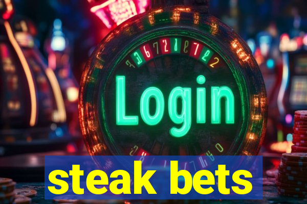 steak bets