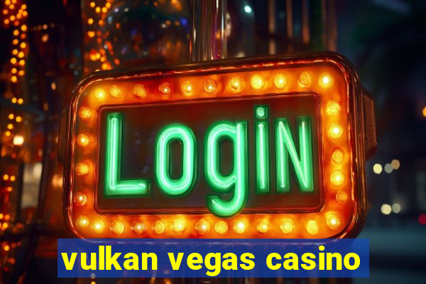 vulkan vegas casino