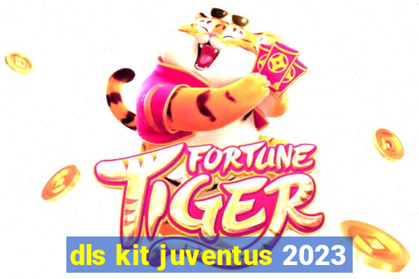 dls kit juventus 2023