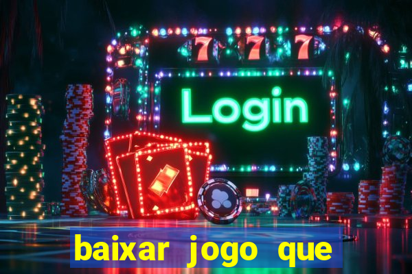 baixar jogo que dá dinheiro de verdade