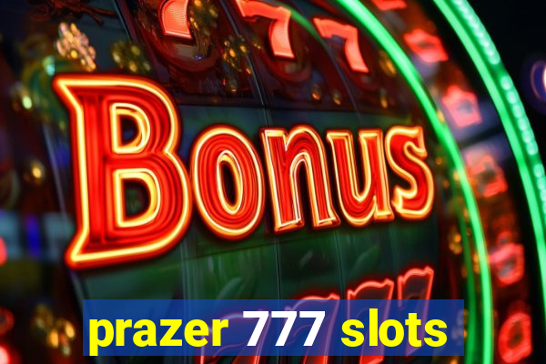 prazer 777 slots