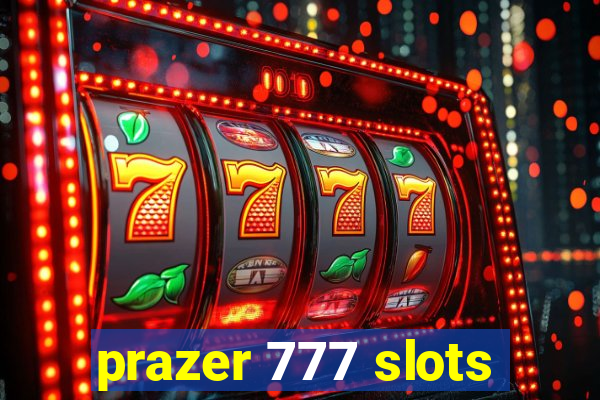 prazer 777 slots