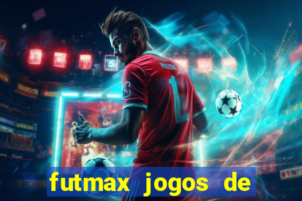 futmax jogos de hoje ao vivo