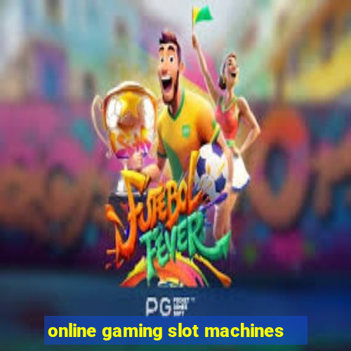 online gaming slot machines