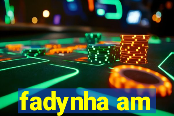 fadynha am