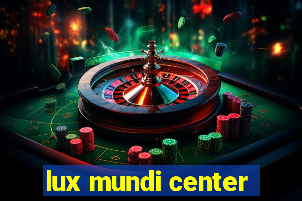 lux mundi center