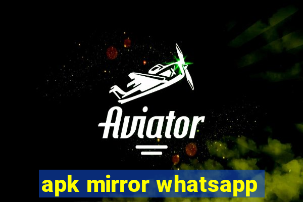 apk mirror whatsapp