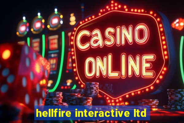 hellfire interactive ltd