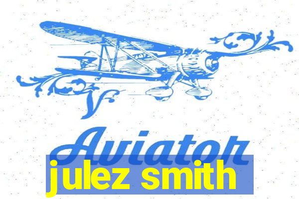 julez smith