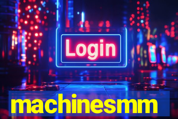 machinesmm