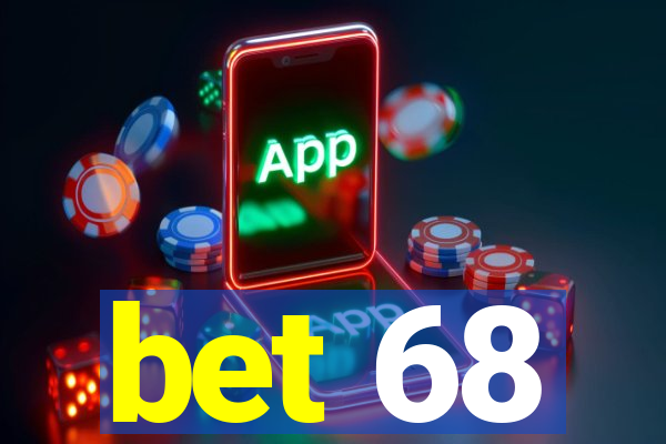 bet 68