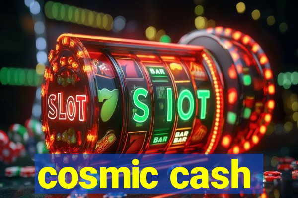 cosmic cash