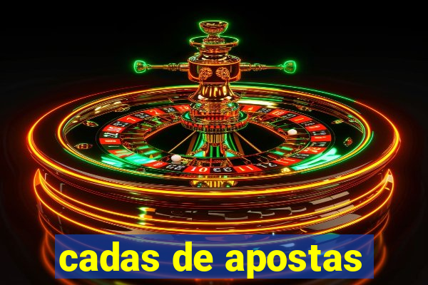 cadas de apostas