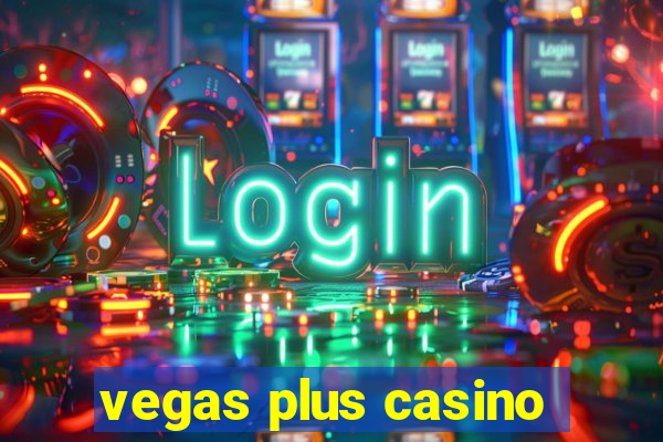 vegas plus casino