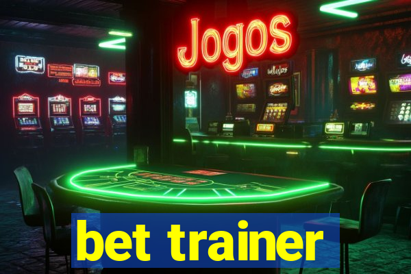 bet trainer