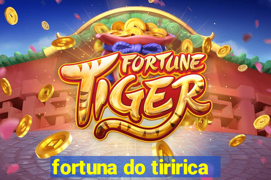 fortuna do tiririca