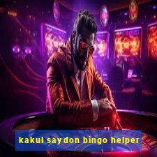 kakul saydon bingo helper