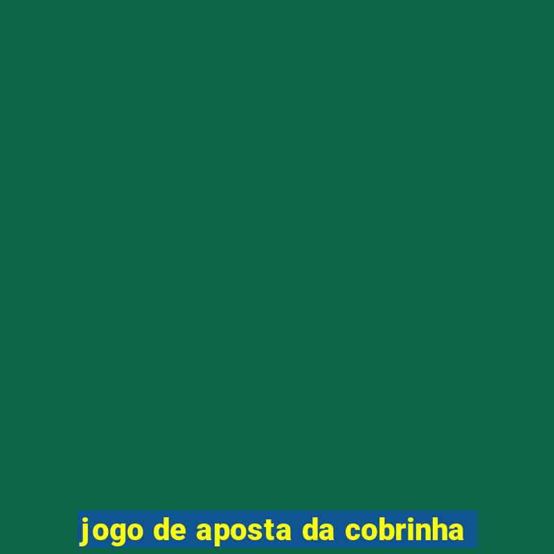 jogo de aposta da cobrinha