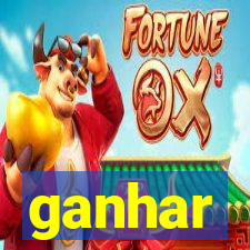 ganhar