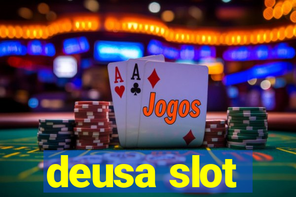 deusa slot