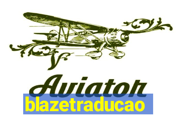 blazetraducao