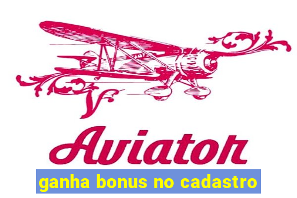 ganha bonus no cadastro