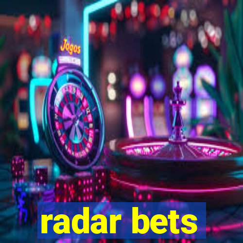 radar bets