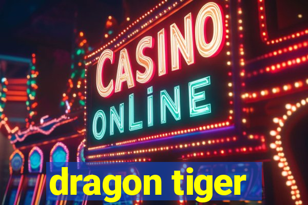 dragon tiger