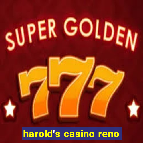 harold's casino reno