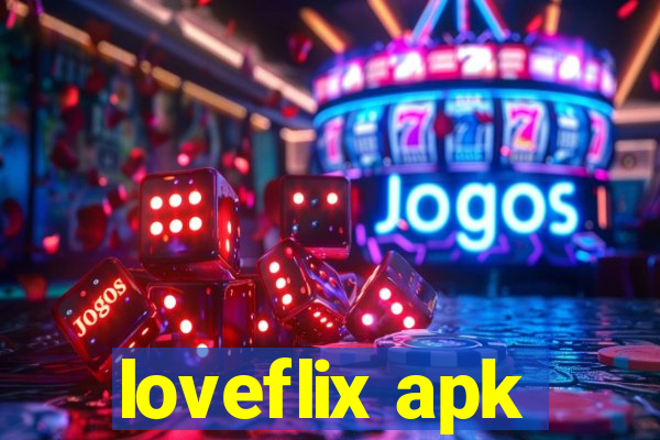 loveflix apk