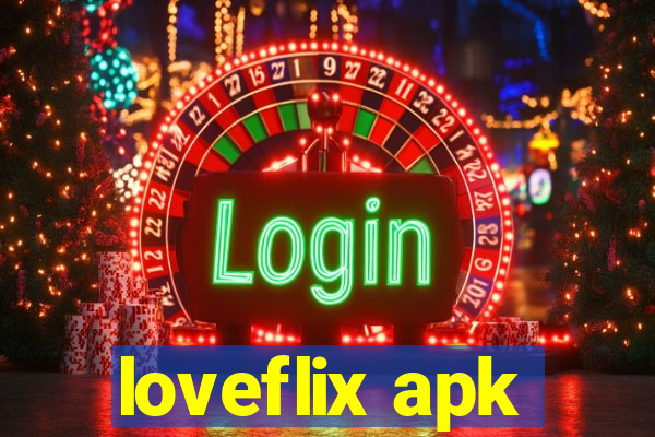 loveflix apk