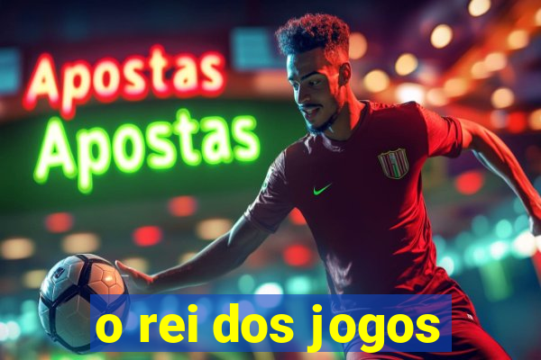 o rei dos jogos