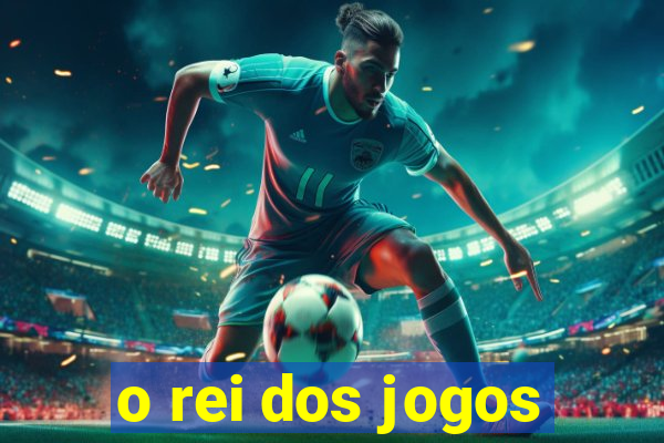 o rei dos jogos