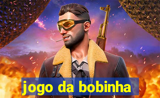 jogo da bobinha