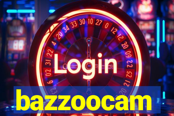 bazzoocam