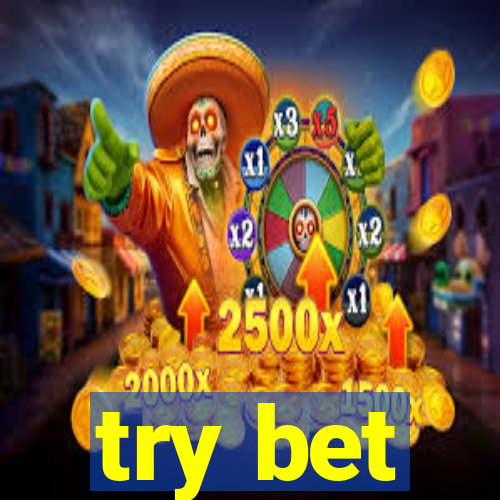 try bet