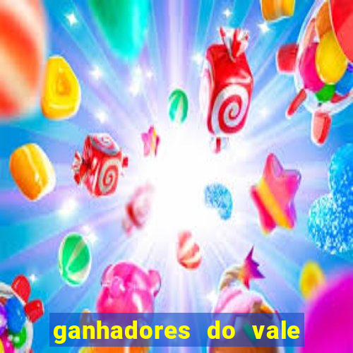 ganhadores do vale sorte de hoje