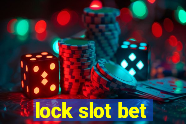 lock slot bet