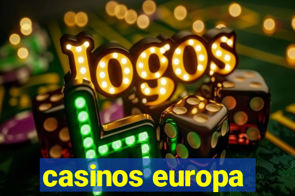 casinos europa