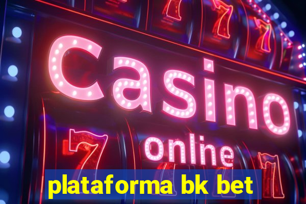 plataforma bk bet