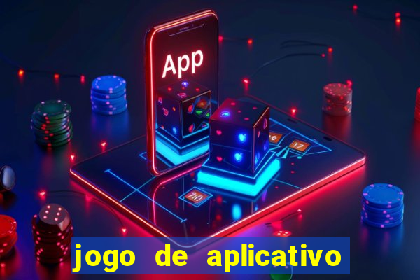 jogo de aplicativo para ganhar dinheiro