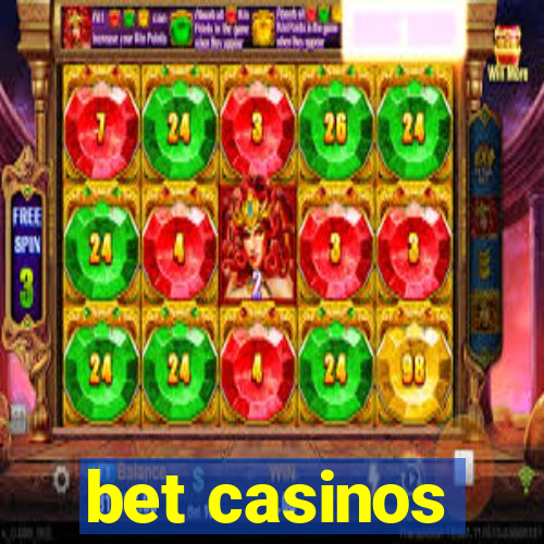 bet casinos