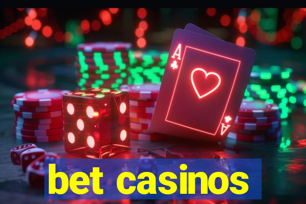 bet casinos