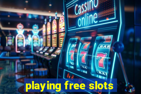 playing free slots