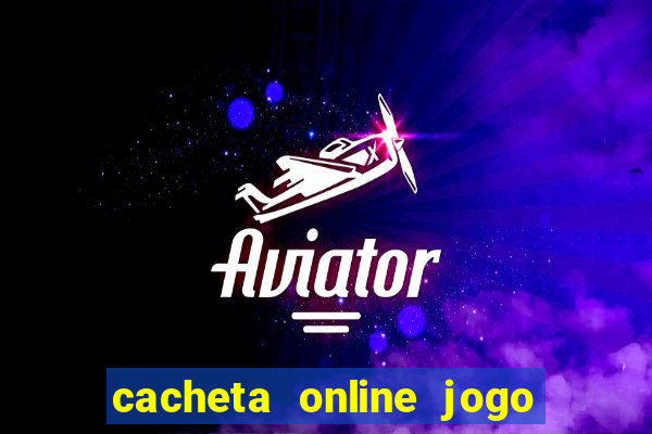 cacheta online jogo de cartas