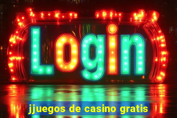 jjuegos de casino gratis