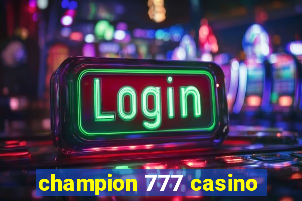 champion 777 casino