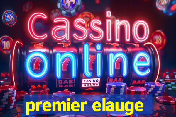 premier elauge