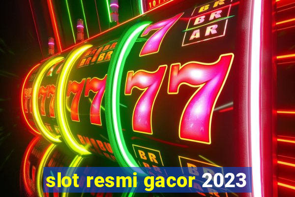 slot resmi gacor 2023